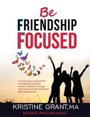 Bff - Be Friendship Focused - Kristine Grant