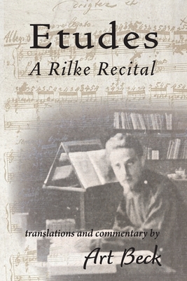 Etudes: A Rilke Recital - Rainer Maria Rilke