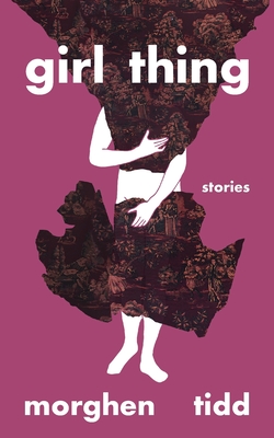 girl thing - Morghen Tidd