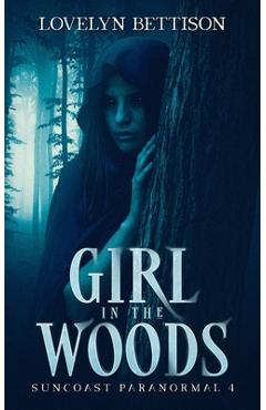 Coperta cărții 'Girl in the Woods - Lovelyn Bettison'