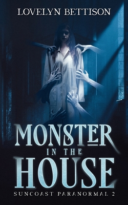 Monster in the House - Lovelyn Bettison