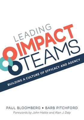 Leading Impact Teams: Building A Culture Of Efficacy And Agency - Paul Bloomberg