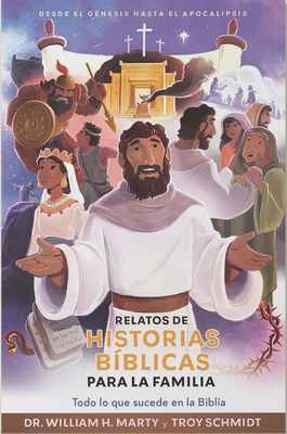 Relatos de Historias Bíblicas Para La Familia (the Whole Bible Story) - William H. Marty