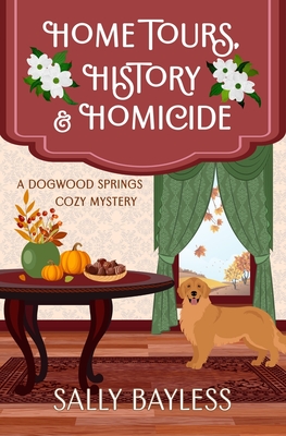 Home Tours, History & Homicide - Sally Bayless