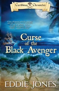 Coperta cărții 'Curse of the Black Avenger - Eddie Jones'