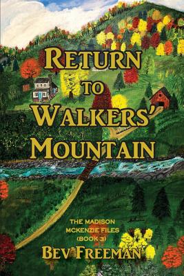 Return to Walkers' Mountain: The Madison McKenzie Files Book 3 - Bev Freeman