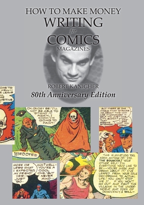 How to Make Money Writing for Comics Magazines - Robert Kanigher