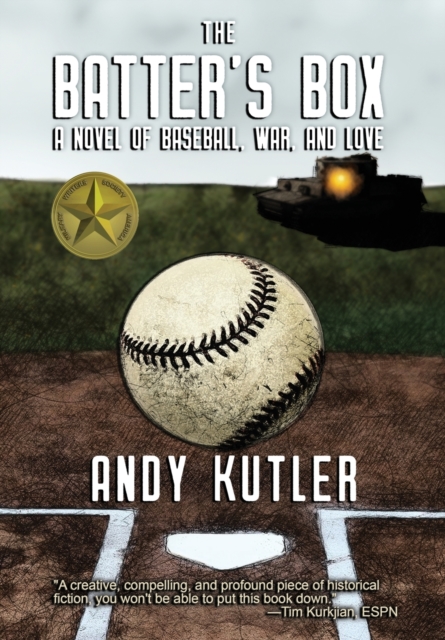 The Batter's Box: A Novel of Baseball, War, and Love - Andy Kutler