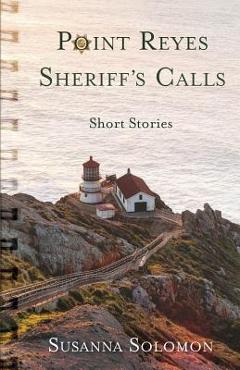 Coperta cărții 'Point Reyes Sheriff's Calls: A short story collection - Susanna Solomon'