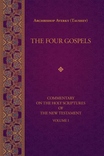 The Four Gospels - Archbishop Averky (taushev)