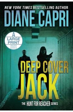 Coperta cărții 'Deep Cover Jack Large Print Edition: The Hunt for Jack Reacher Series - Diane Capri'