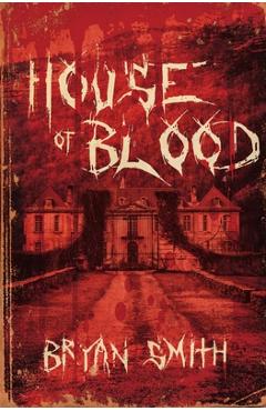 Coperta cărții 'House of Blood - Bryan Smith'
