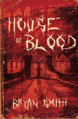 House of Blood - Bryan Smith