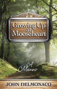 Coperta cărții 'Growing Up at Mooseheart - John Delmonaco'