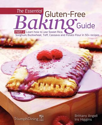 The Essential Gluten-Free Baking Guide Part 2 (Enhanced Edition) - Iris Higgins