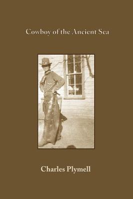 Cowboy of the Ancient Sea - Charles Plymell
