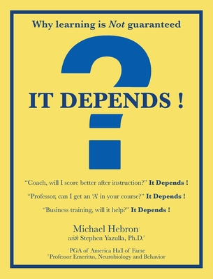 It Depends ! - Michael Hebron