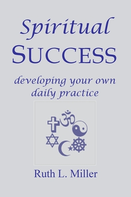 Spiritual Success - Ruth L. Miller