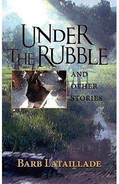 Coperta cărții 'Under the Rubble - Barb Lataillade'