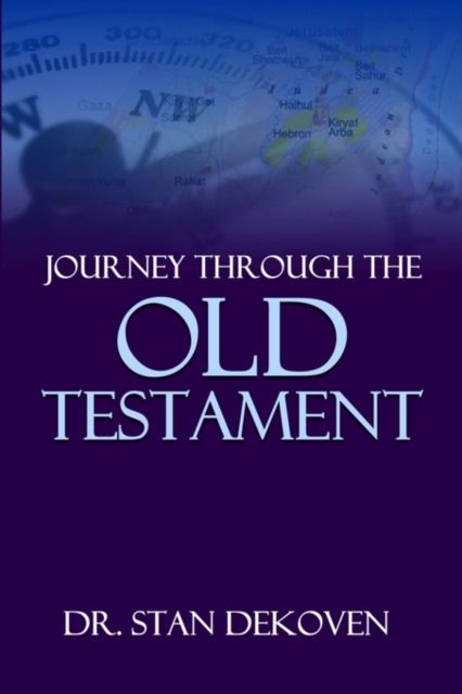 Journey Through The Old Testament - Stan Dekoven
