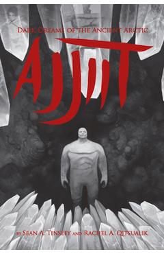 Coperta cărții 'Ajjiit: Dark Dreams of the Ancient Arctic - Rachel Qitsualik-tinsley'