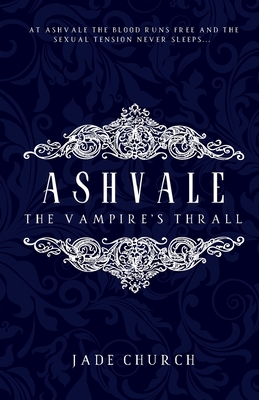 Coperta cărții 'Ashvale: The Vampire's Thrall - Jade Church'