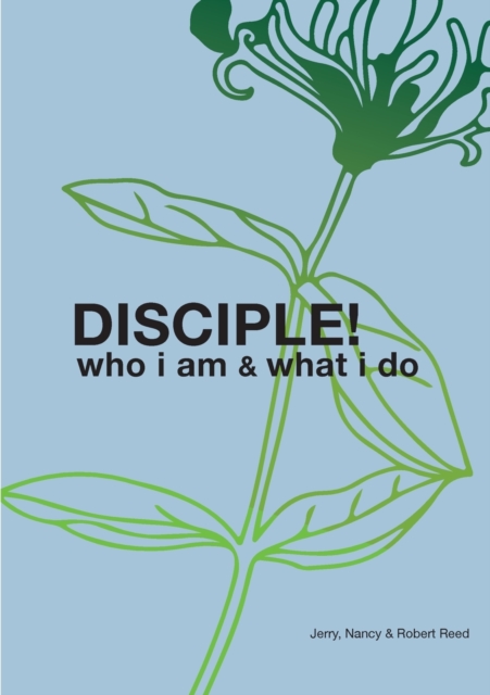 Disciple!: Who I am. What I do. - Jerry Reed