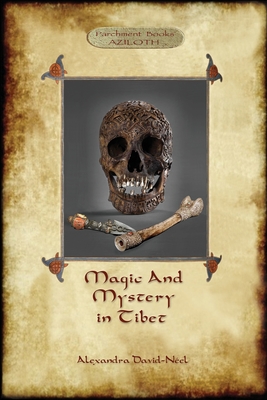 Magic and Mystery in Tibet - Alexandra David-néel