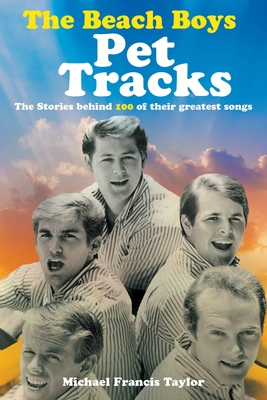 The Beach Boys: Pet Tracks - Michael Francis Taylor
