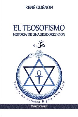 El Teosofismo: Historia de una seudoreligin - Ren Gunon