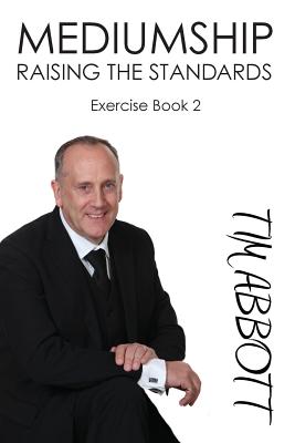 Mediumship: Raising the Standards - Tim Abbott