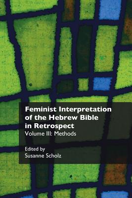 Coperta cărții 'Feminist Interpretation of the Hebrew Bible in Retrospect. III: Methods - Susanne Scholz'