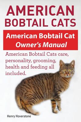American Bobtail Cats. American Bobtail Cat Owners Manual. American Bobtail Cats - Henry Hoverstone