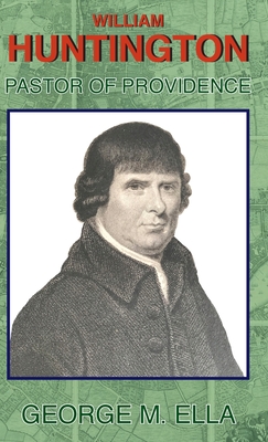 William Huntington Pastor of Providence - George M. Ella