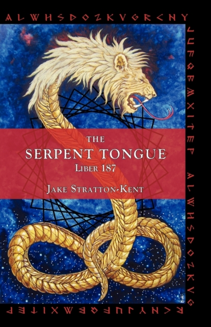 The Serpent Tongue: Liber 187 - Jake Stratton-kent
