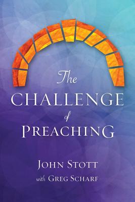 The Challenge of Preaching - John R. W. Stott