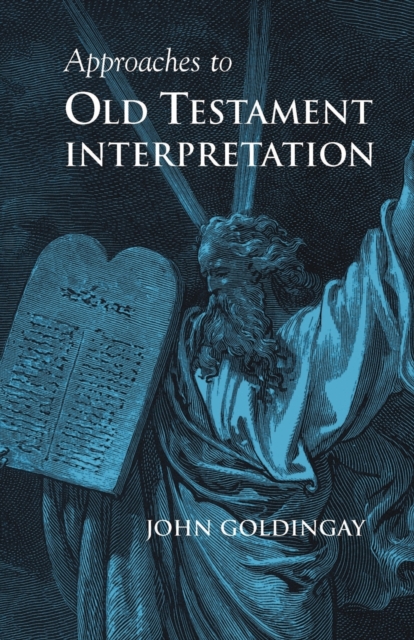Approaches to Old Testament Interpretation - John Goldingay