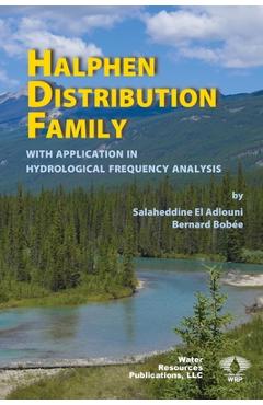 Coperta cărții 'Halphen Distribution Family: with Application in Hydrological Frequency Analysis - Salaheddine El Adlouni'