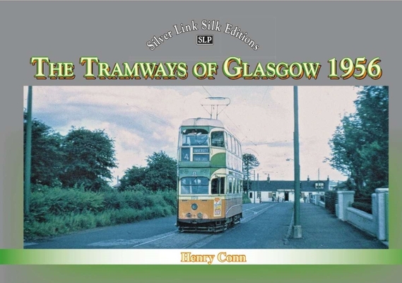 The Tramways of Glasgow 1956 - Henry Conn