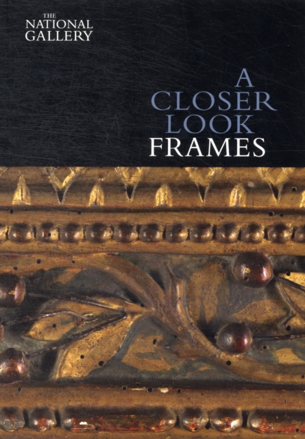 A Closer Look: Frames - Nicholas Penny