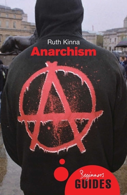 Anarchism: A Beginner's Guide - Ruth Kinna