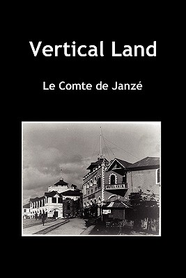 Vertical Land (Paperback) - Le Compte De Janze