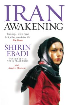 Poza produsului Iran Awakening: From Prison to Peace Prize: One Woman's Struggle at the Crossroads of History - Shirin Ebadi