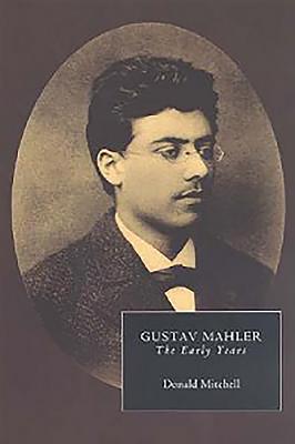 Gustav Mahler: The Early Years - Donald Mitchell