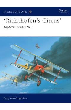 Coperta cărții 'Richthofen's Circus: Jagdgeschwader NR I - Greg Vanwyngarden'