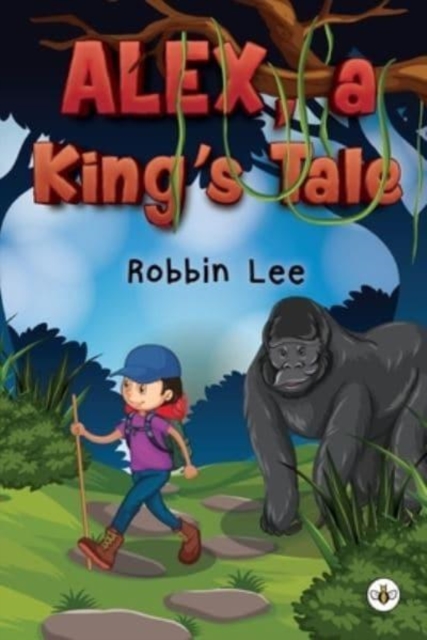 Alex, A King's Tale - Robbin Lee