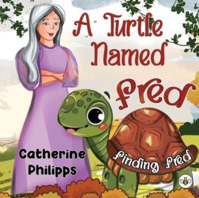 A Turtle Named Fred: Finding Fred - Catherine Philipps