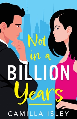 Not In A Billion Years - Camilla Isley