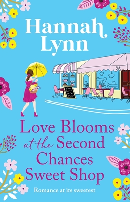 Coperta cărții 'Love Blooms at the Second Chances Sweetshop - Hannah Lynn'