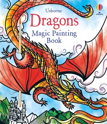 Dragons Magic Painting Book - Fiona Watt